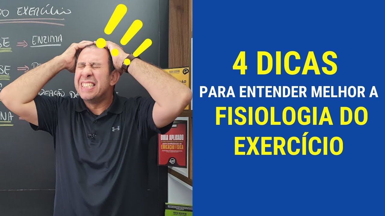 4 Dicas para Entender Melhor a Fisiologia do Exercício