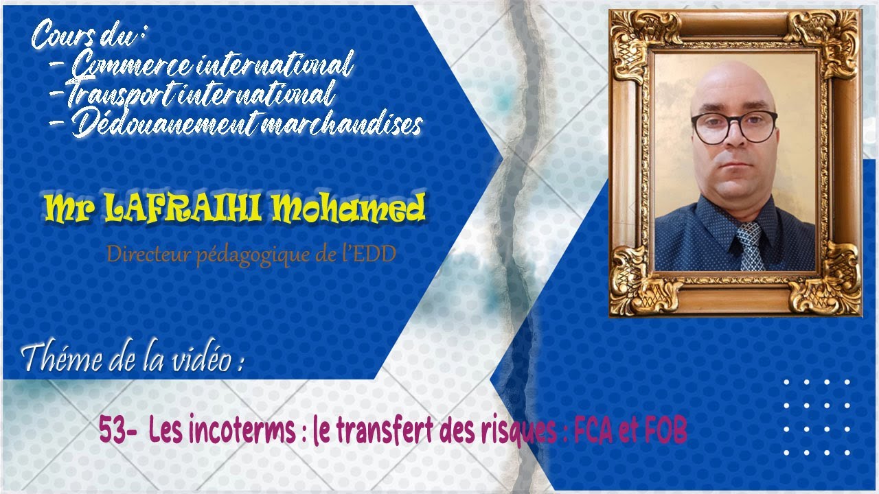 53-  Les incoterms : le transfert des risques : FCA et FOB
