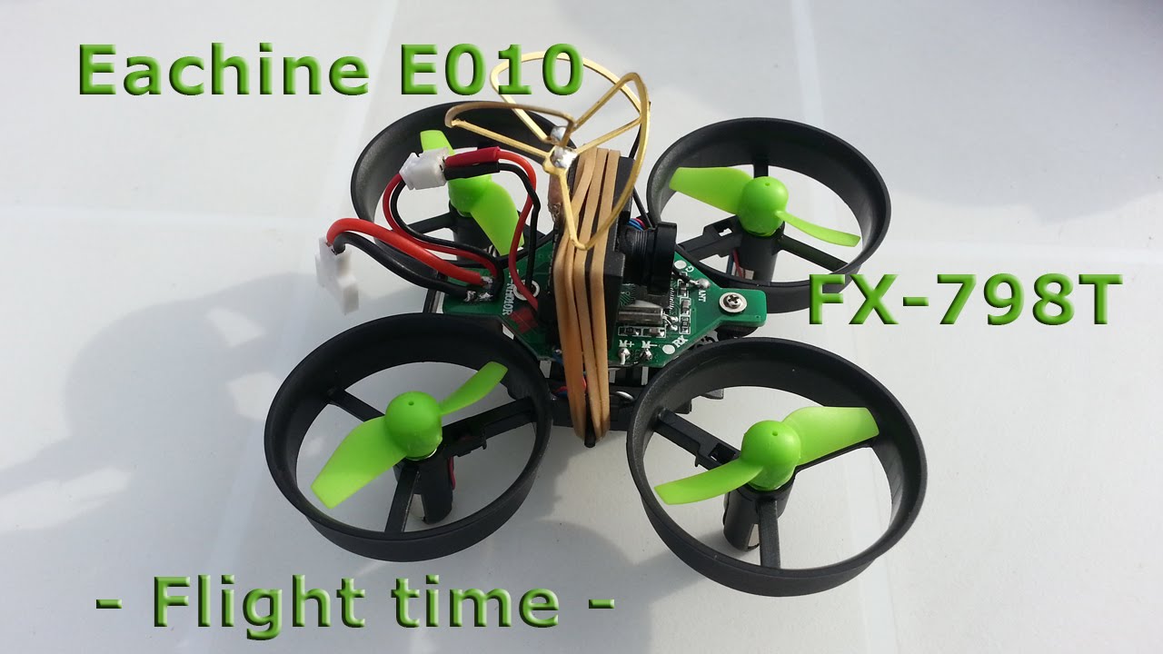 Eachine E010 FPV with FX798T - flight time