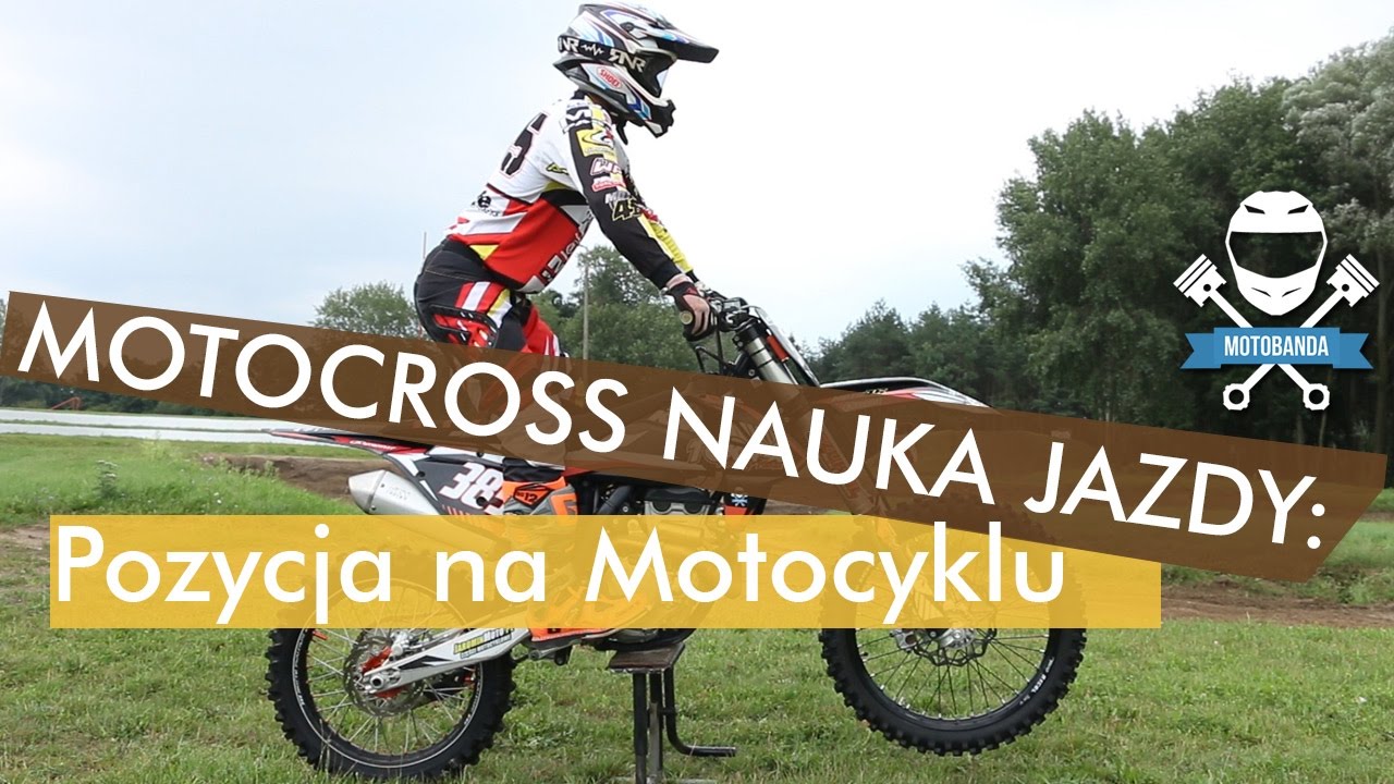 Motocross nauka jazdy: Pozycja na motocyklu | Jak jeździć na Crossie Porady