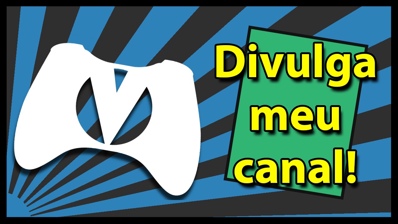 Divulga meu Canal - Vingan&ccedil;a Games!