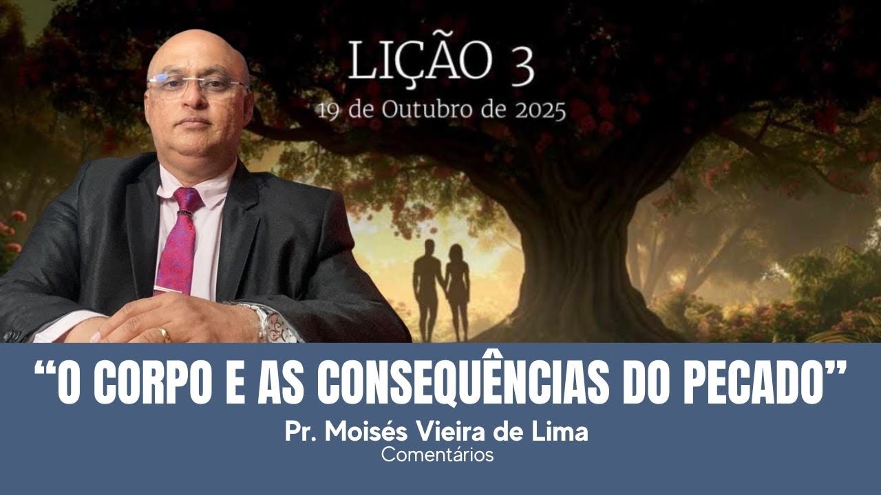 O CORPO E AS CONSEQUÊNCIAS DO PECADO. Lição 3 CPAD Adultos- 19/10/2025