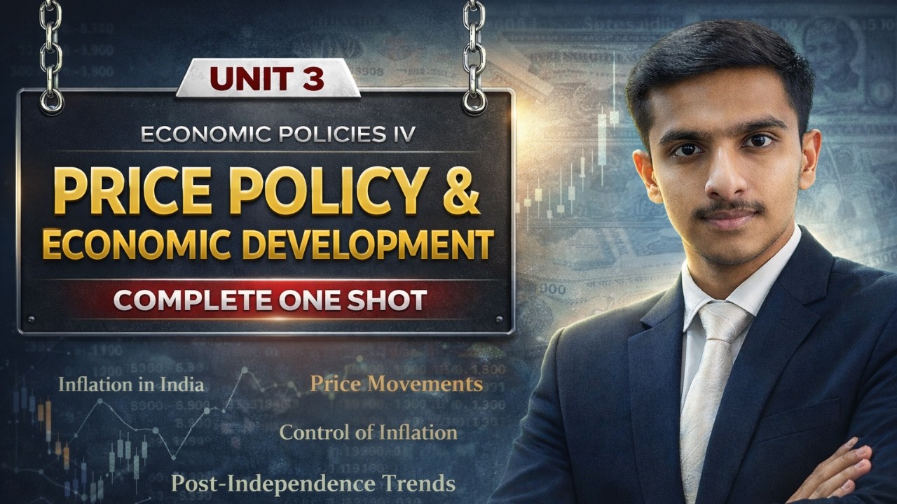 UNIT-3 - ECONOMIC POLICIES IV | NOTES + DISCUSSION