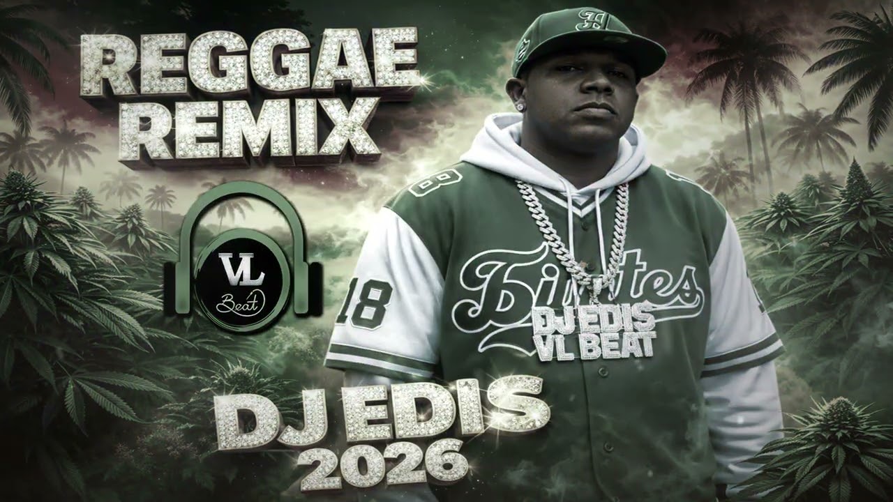 EP. REGGAE REMIX - DJ EDIS 2026 (PROD.VL BEAT)