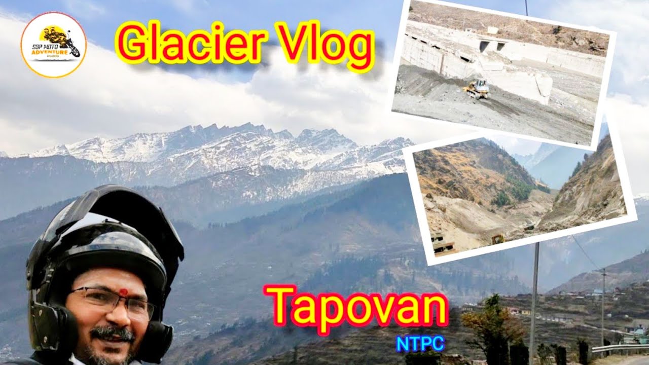 Tapovan || The Glacier || Uttarakhand || Floods || Glacierr || Glacier || The Glacierr, 
