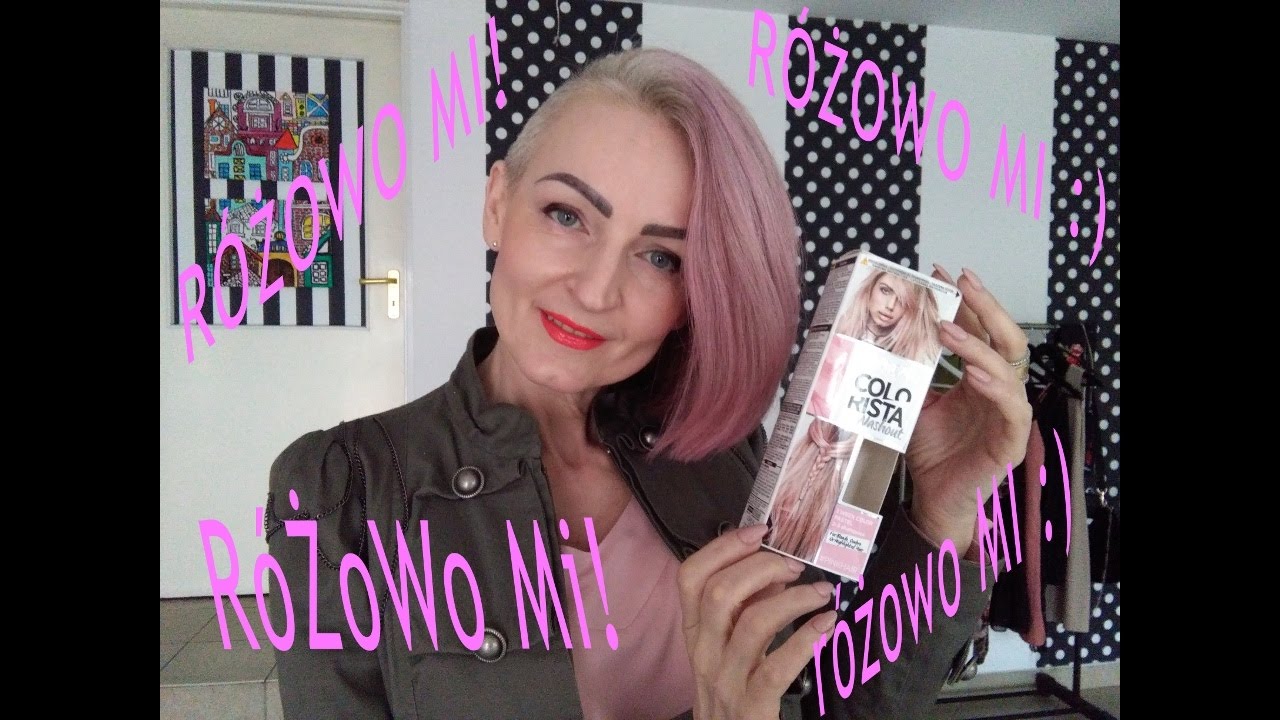 R&Oacute;ŻOWO MI! Efekty farbowania produktem L'OREAL COLORISTA WASHOUT