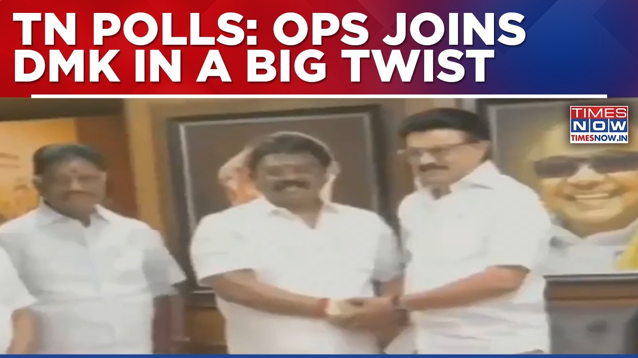 Big Twist Ahead of Tamil Nadu Polls As Expelled AIADMK Leader OPS Joins DMK At Party Headquarters
