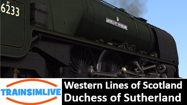 Let's Play Train Simulator 2016 - Western Lines of Scotland, Duchess of Sutherland