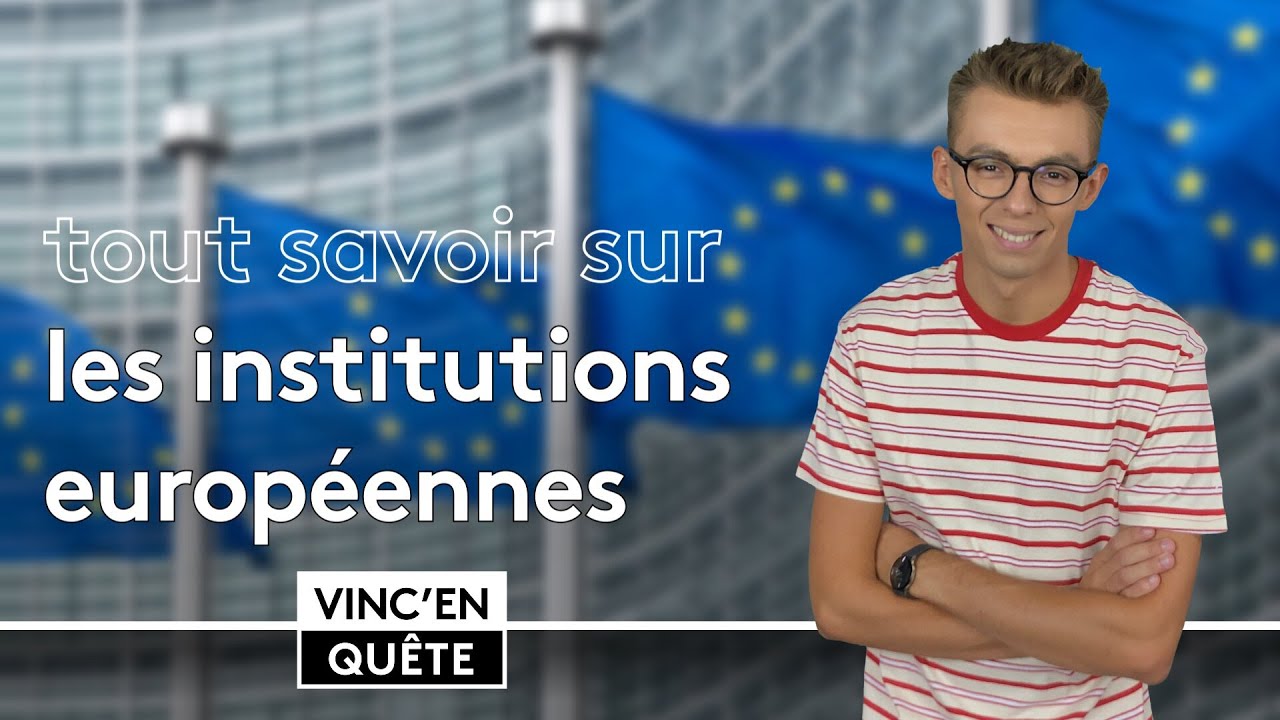 Les INSTITUTIONS EUROPÉENNES ☛ Trois minutes pour comprendre les institutions européennes