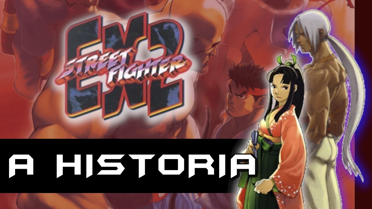 A HISTÓRIA DE STREET FIGHTER EX2