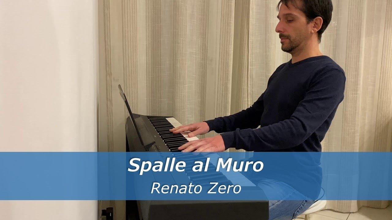 Spalle al muro - Renato Zero - Piano Cover