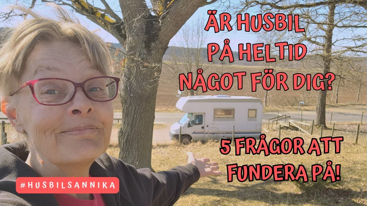 ÄR HUSBIL PÅ HELTID NÅGOT FÖR DIG? Jag ger dig 5 frågor att fundera på.