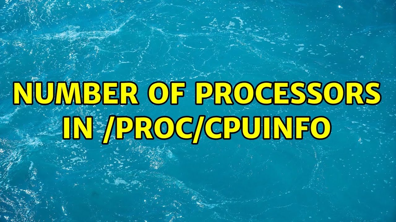 Unix & Linux: Number of processors in /proc/cpuinfo (4 Solutions!!)