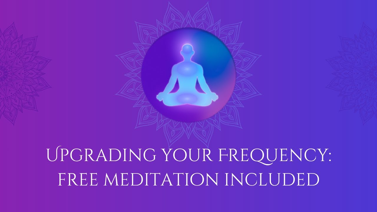 Frequency - Meditation to increase your frequency.