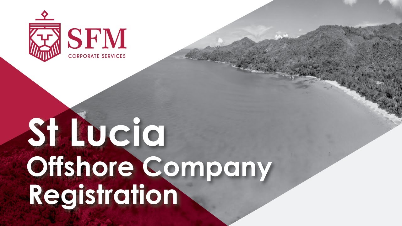St. Lucia Offshore Company Formation: St. Lucia Company Registration - Business Set Up | SFM