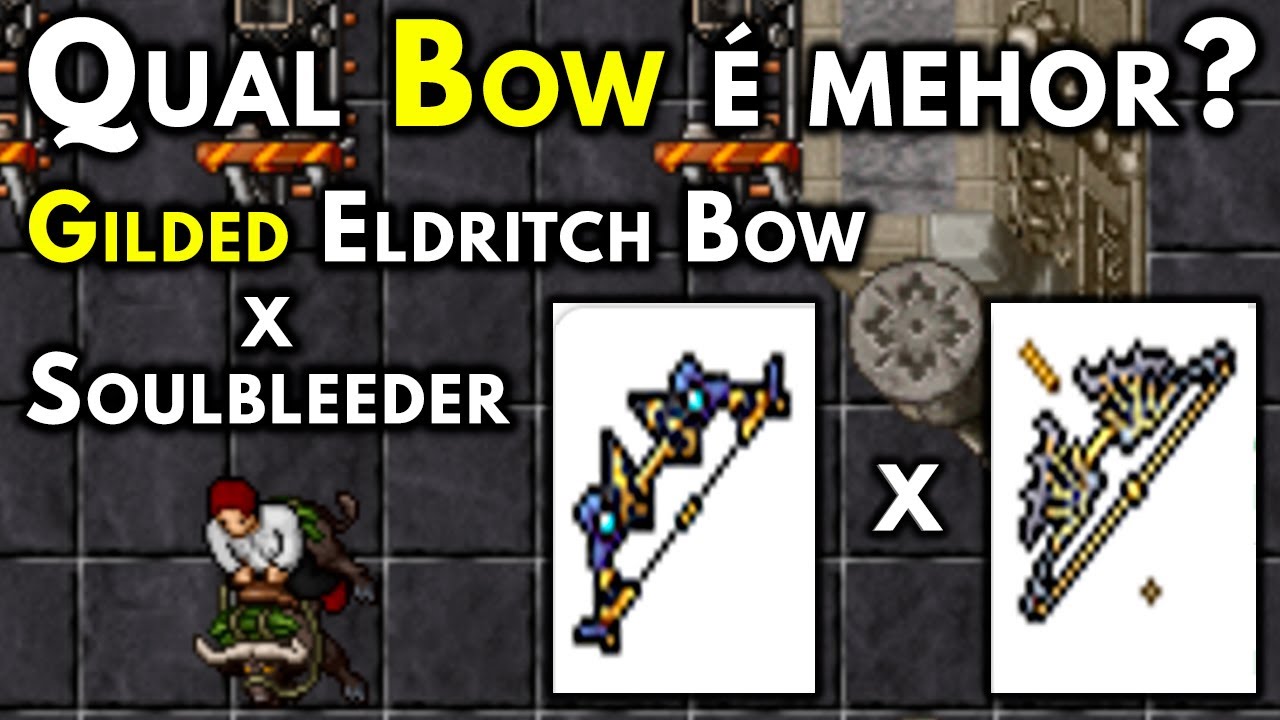 Qual &eacute; melhor? Gilded Eldritch Bow x Soulbleeder - RP 600+