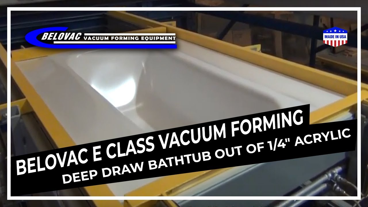 Belovac E Class Vacuum forming Deep draw bathtub out of 1/4