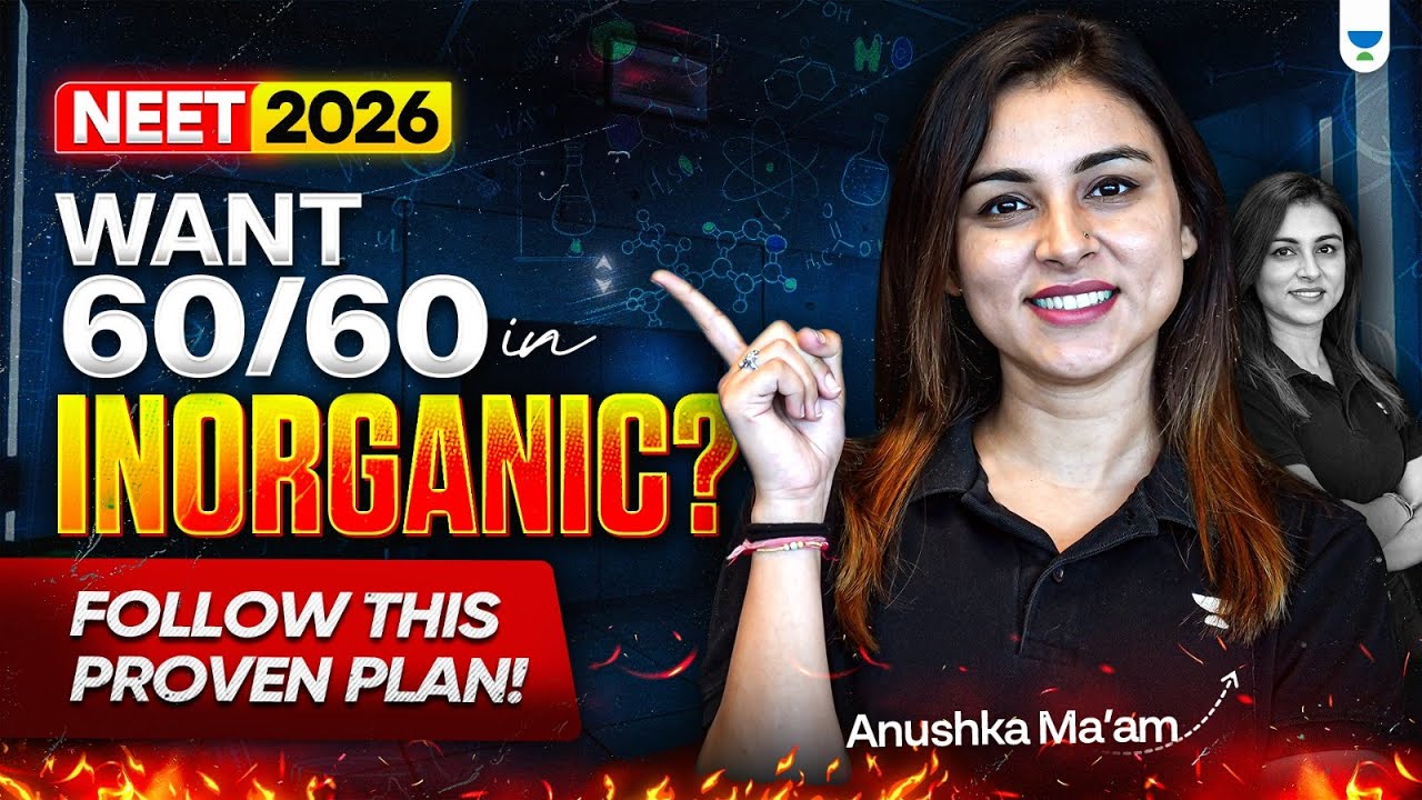 NEET 2026 Inorganic Chemistry: Score a Perfect 60/60 with This Proven Plan | Anushka mam #neet2026
