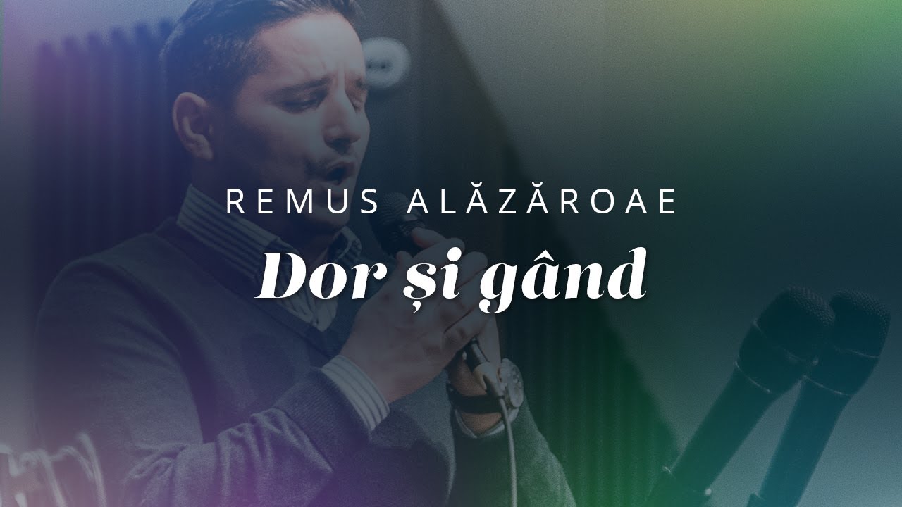 Remus Alăzăroae - Dor și gând