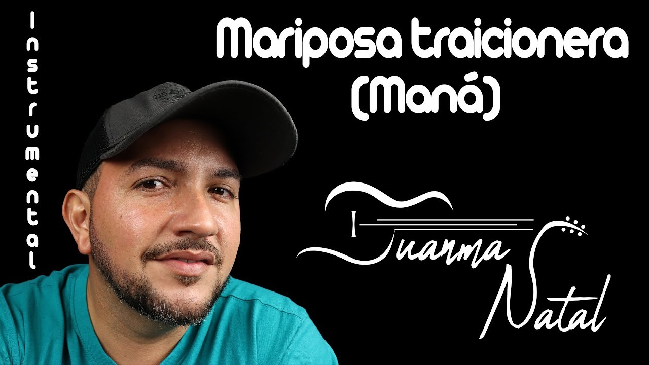 Mariposa traicionera (Maná) INSTRUMENTAL - Juanma Natal - Guitar - Cover - Lyrics