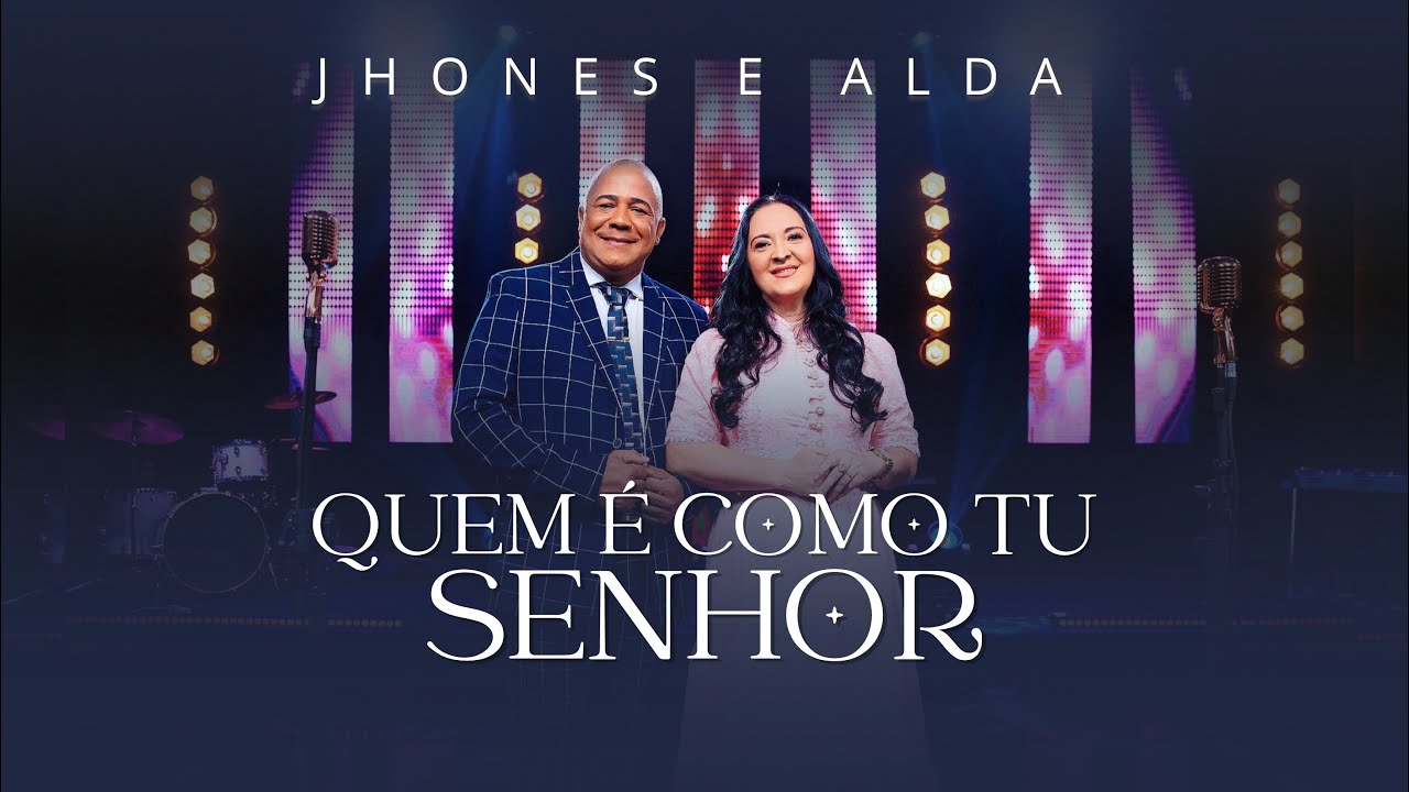 Quem É Como Tú Senhor Jhones E Alda (Clipe Oficial)