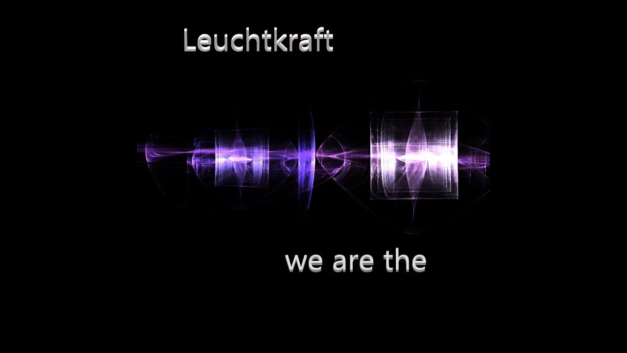 Leuchtkraft - we are the