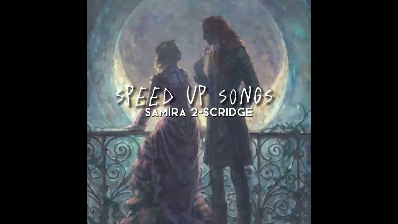 Samira 2 - Scridge (Speed Up)