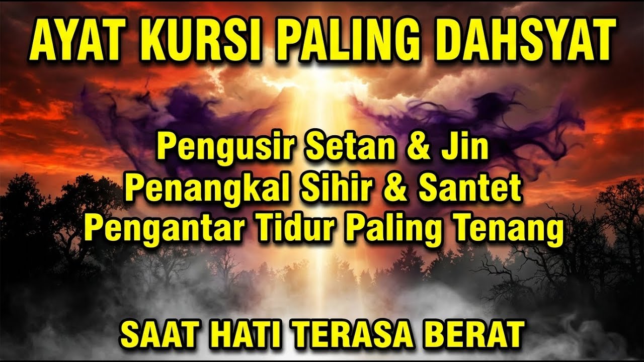 Ayat Kursi Paling Dahsyat 🔥 Perlindungan Total dari Setan, Sihir & Gangguan Malam