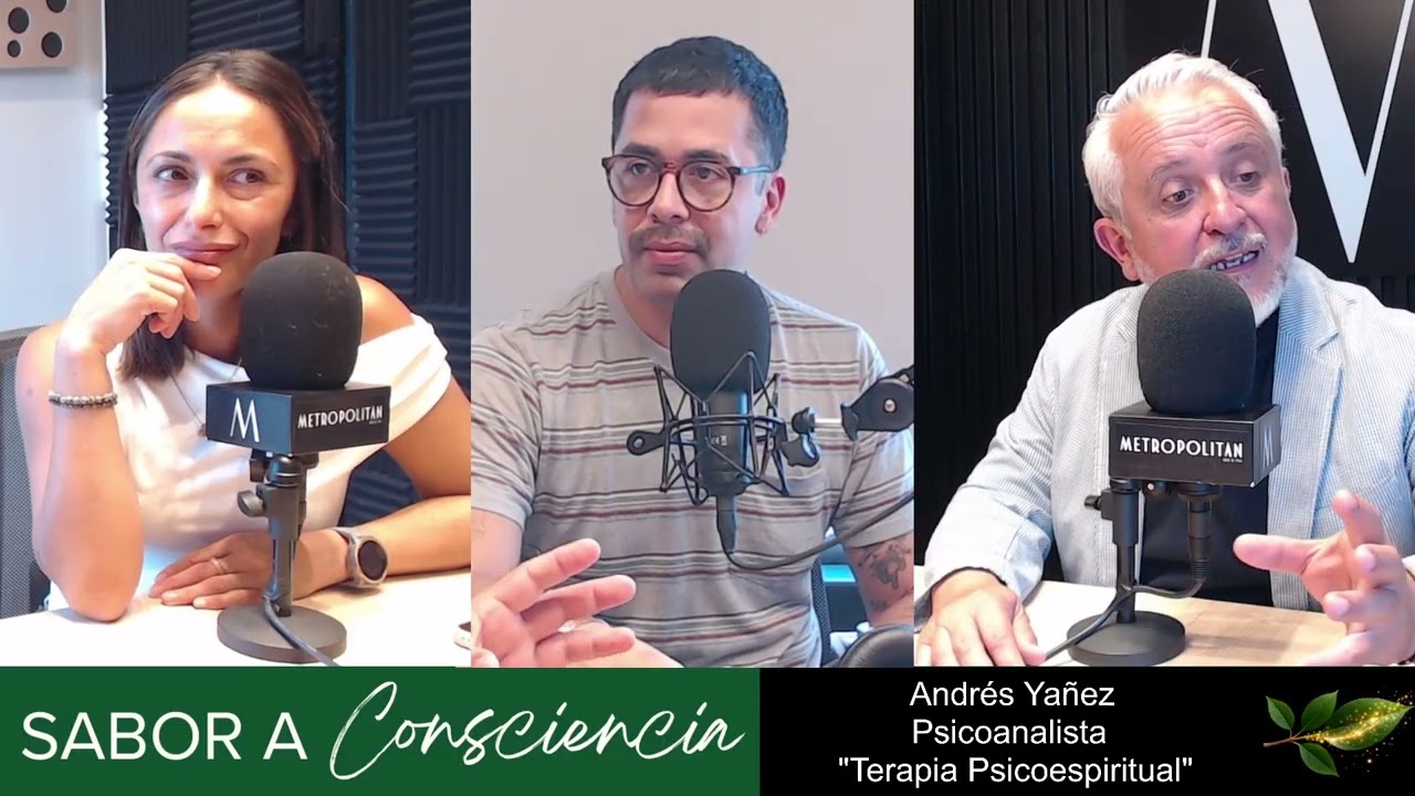 Sabor a Conciencia #7 Andrés Yañez: Terapia Psicoespiritual