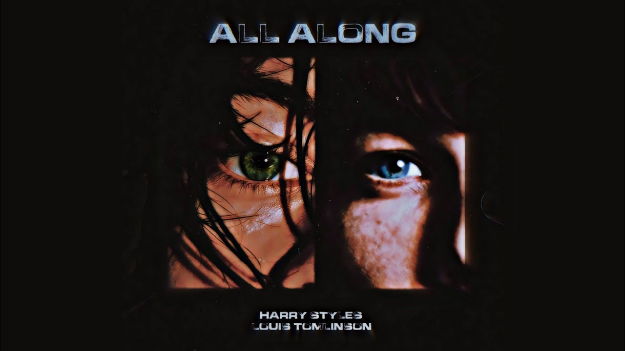 Louis Tomlinson, Harry Styles (AI) - All Along  [Unreleased]
