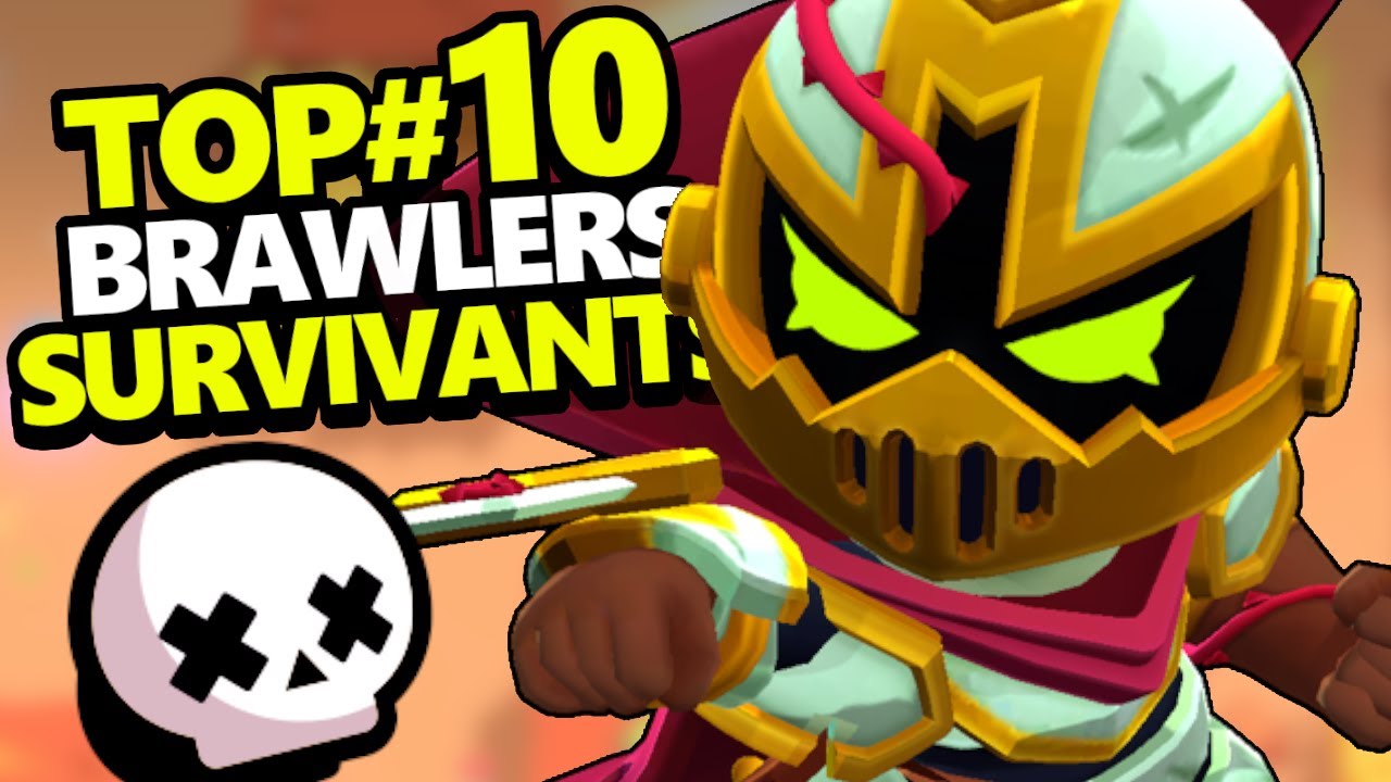 TOP#10 des MEILLEURS BRAWLERS en SURVIVANT !!?!