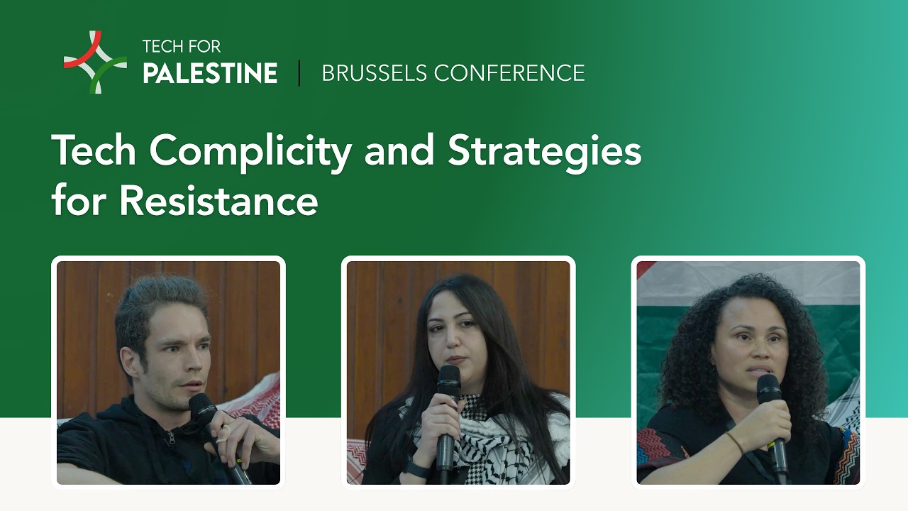 Tech Complicity and Strategies for Resistance | Tech for Palestine Brussels Conference 2026