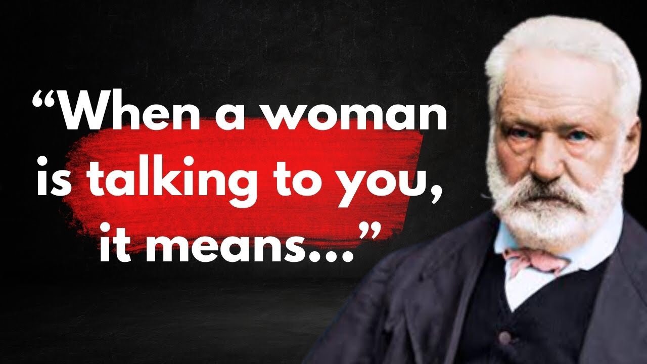 Victor Hugo - Wise Quotes which are better to be known when young