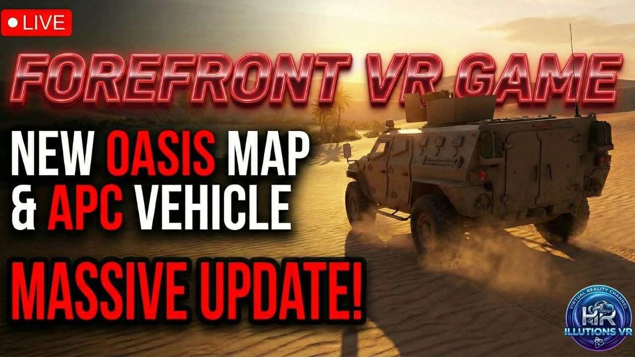 FOREFRONT VR UPDATE: Driving the NEW APC on OASIS! 🔴 (Live Gameplay)