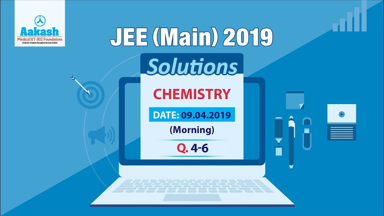 JEE MAIN 2019 Chemistry 09 04 2019 Morning Q. 4 to 6 Solution