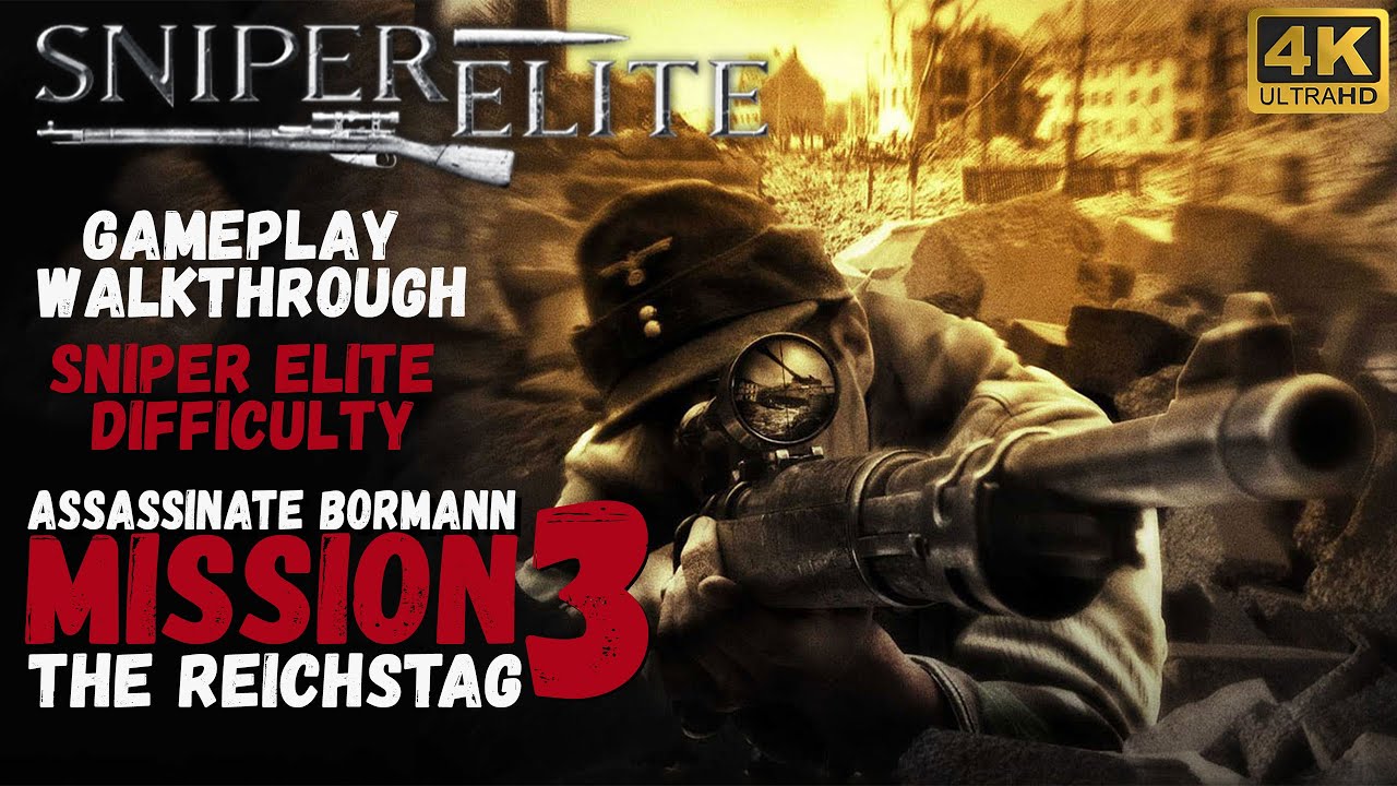 Sniper Elite 1 Mission 3 - The Reichstag/Sniper Elite Difficulty 4K