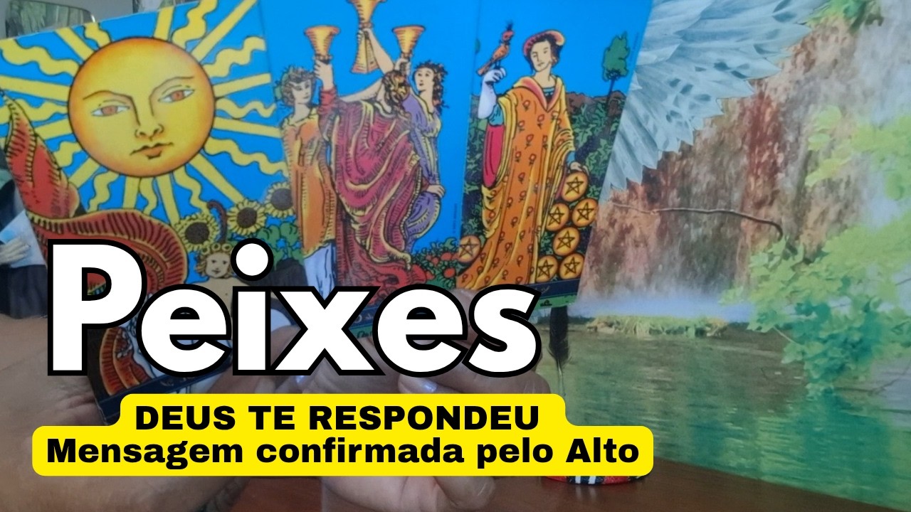 PEIXES ♓️ DEUS TE RESPONDEU |A CONFIRMAÇÃO QUE VOCÊ ESPERAVA