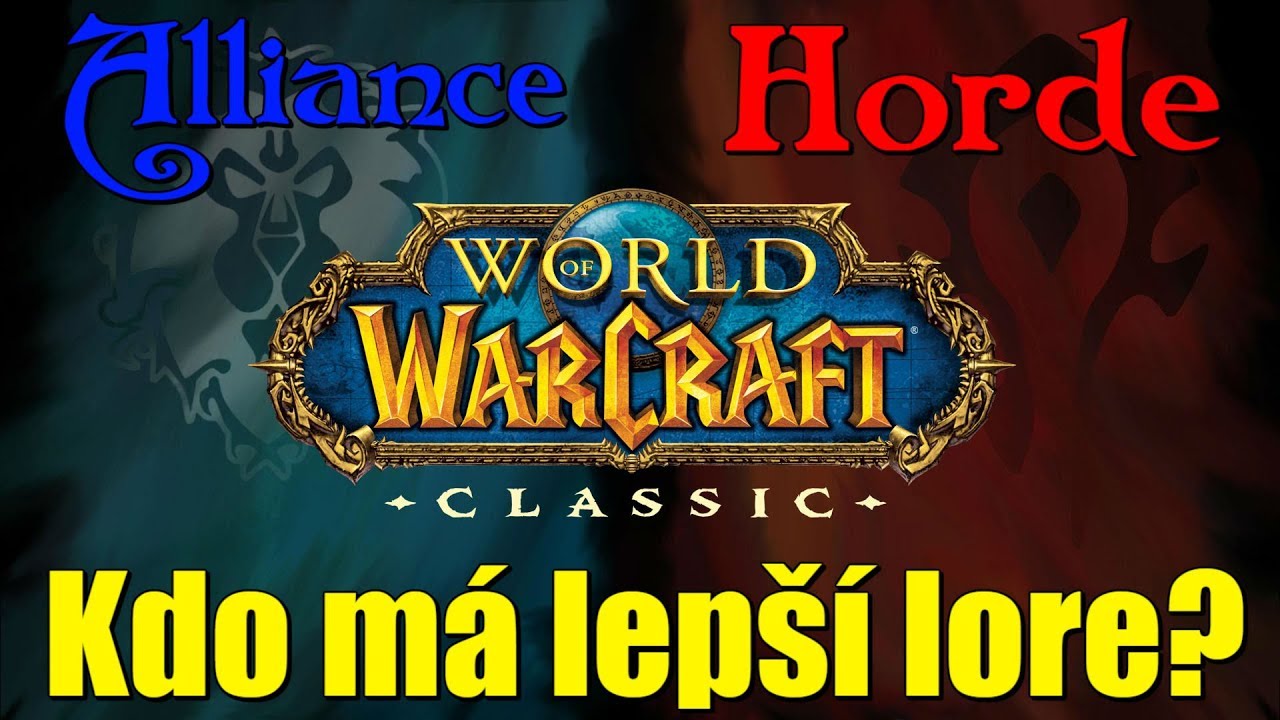 Horde vs Alliance - Kdo m&aacute; lep&scaron;&iacute; lore? | Classic WoW [Cz/Sk]