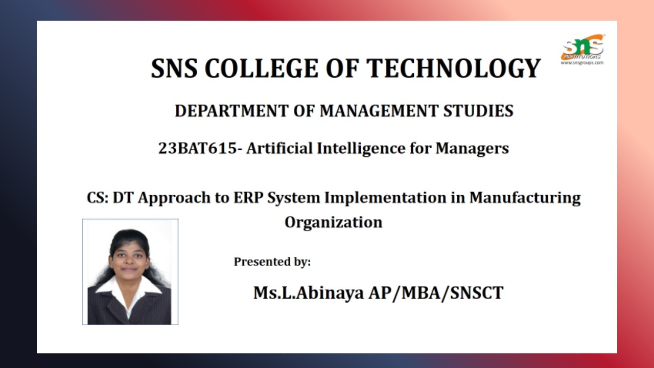 CS: DT Approach to ERP System Implementation in Manufacturing Organization | AIFM | SNS Institutions