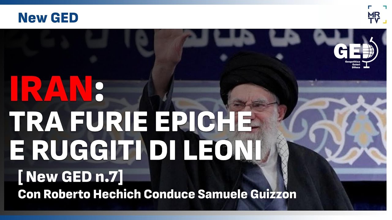 IRAN: TRA FURIE EPICHE E RUGGITI DI LEONI  NEW GED N°7