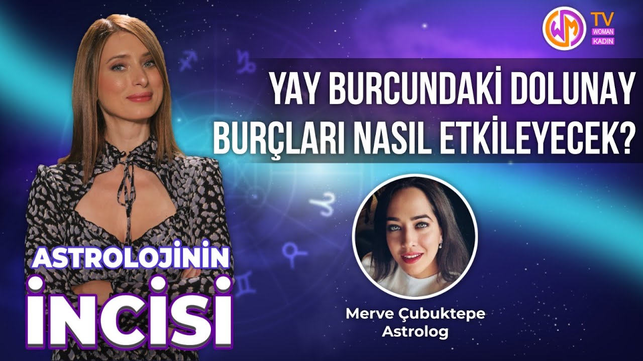 Astrolojinin İncisi // Yay Burcundaki Dolunay Burçları Nasıl Etkileyecek?