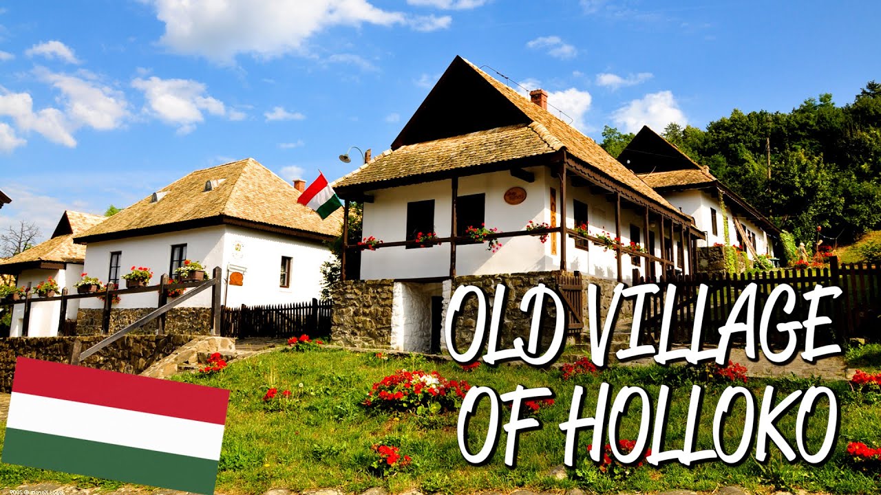 Old Village of Hollőkó - UNESCO World Heritage Site