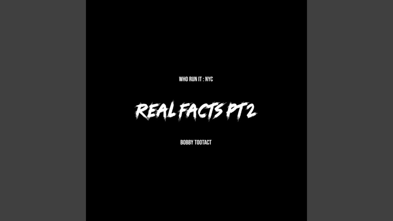 Real Facts PT2