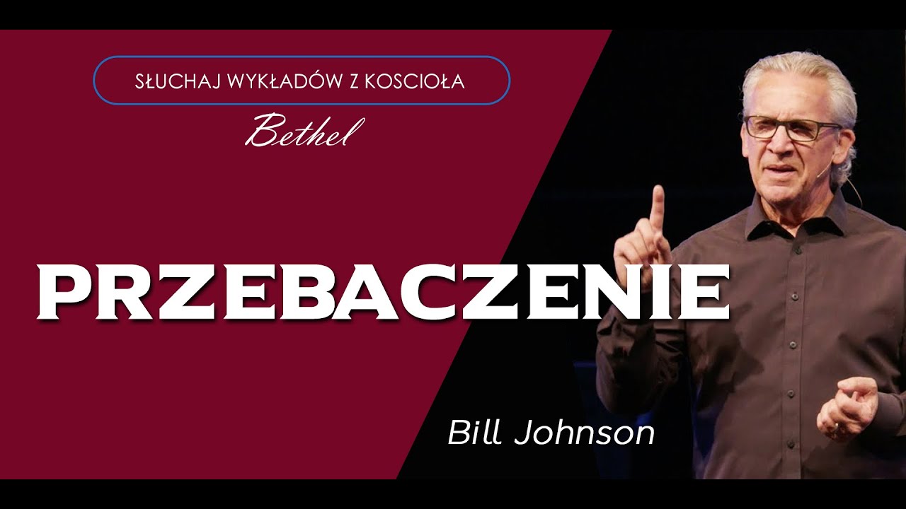 Bill Johnson - PRZEBACZENIE