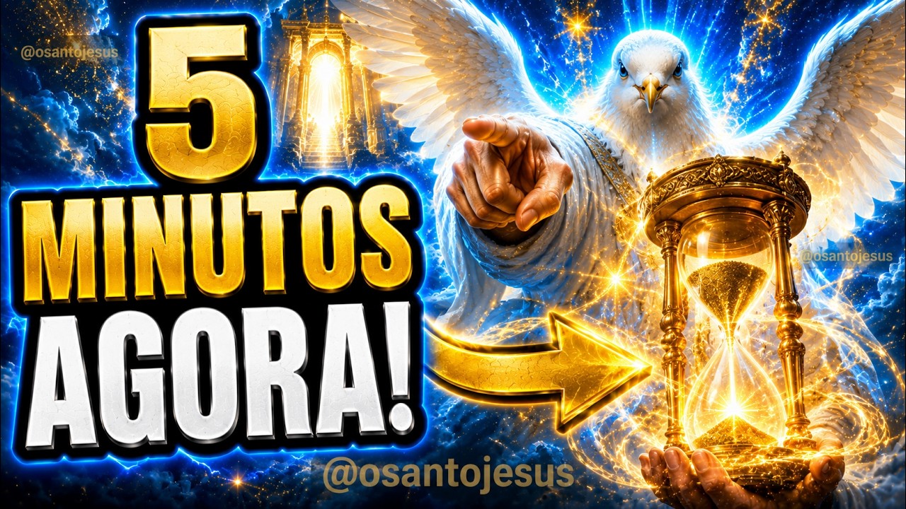 O ESPIRITO SANTO PEDE APENAS 5 MINUTOS! PRECISA SER AGORA!