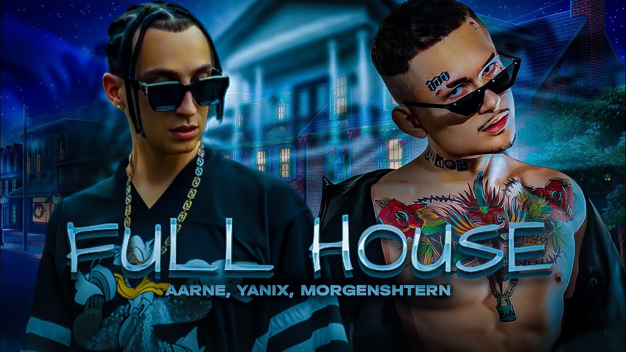 Aarne, Yanix, MORGENSHTERN - Full House (Official Video, 2023)