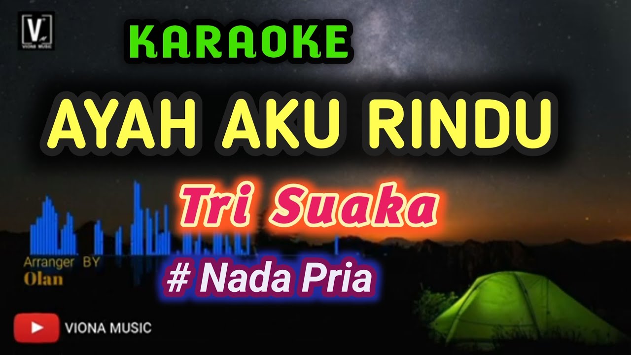 TRI SUAKA - AYAH AKU RINDU [ KARAOKE ] NADA COWOK