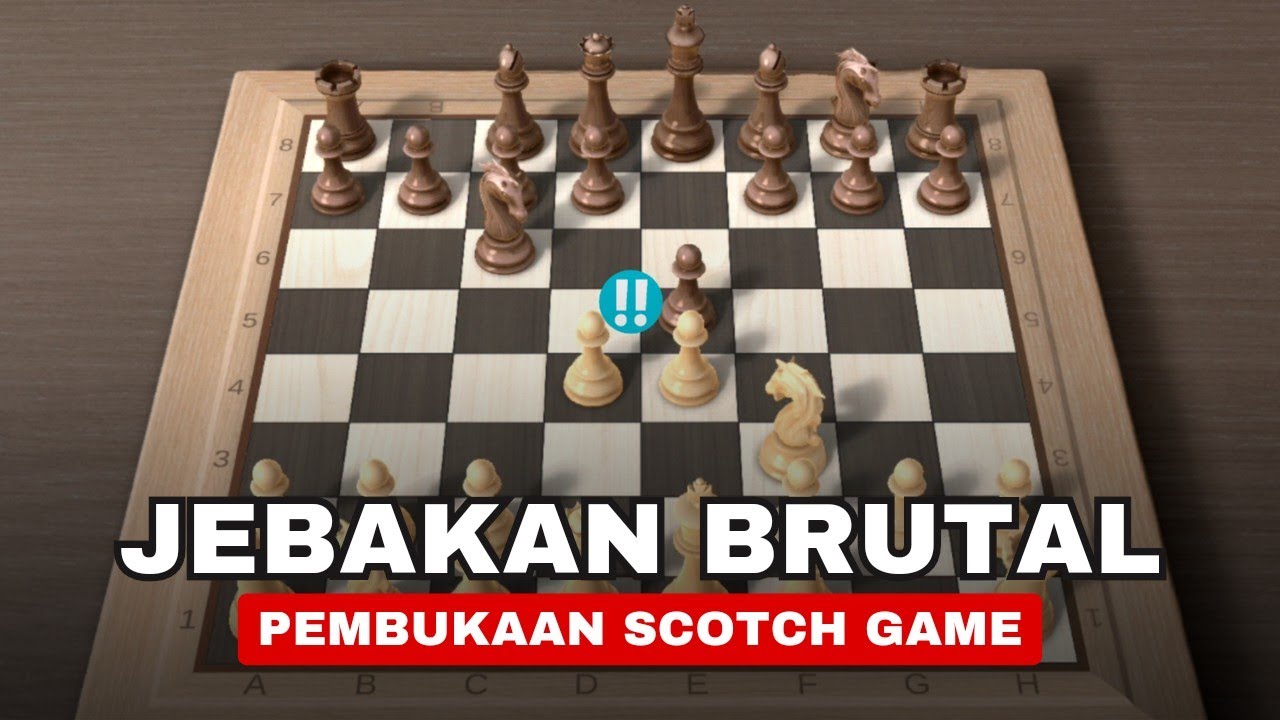 PEMBUKAAN GAMBIT BRUTAL BUAT PUTIH YANG BISA DIPAKAI DI SEMUA LEVEL - Jebakan Catur Scotch Game