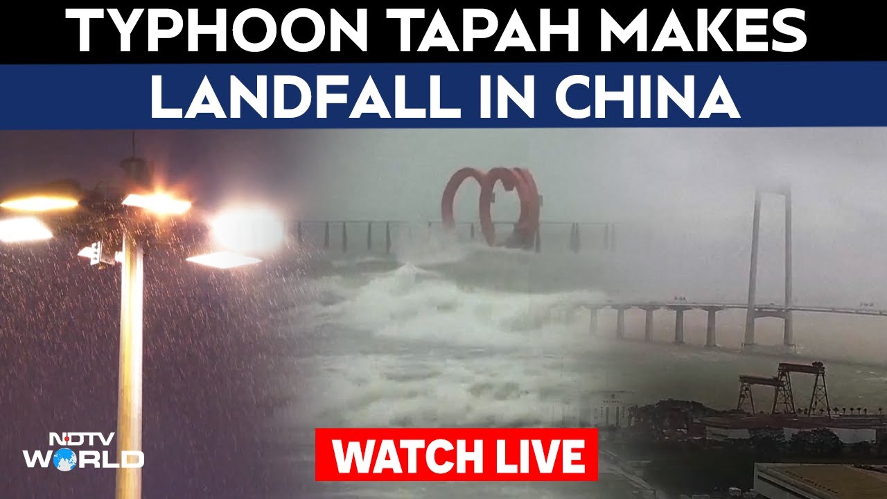Typhoon Tapah LIVE | Typhoon Tapah Makes Landfall In China