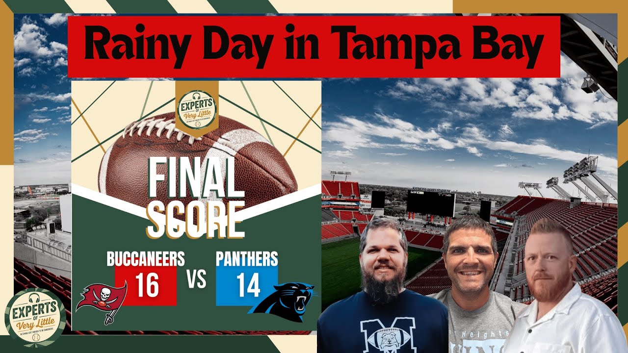 Buccaneers Win In The Rain | Now We Wait | Falcons vs. Saints On Deck - Experts of Very Little